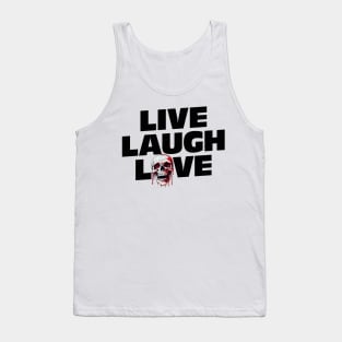 Live - Laugh - Love - Spooky Skull Humor Tank Top